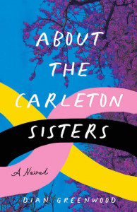 Cover of "About the Carleton Sisters" by Dian Greenwood Cover of "About the Carleton Sisters" by Dian Greenwood
