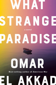 Cover of "What Strange Paradise" by Omar El Akkad Cover of "What Strange Paradise" by Omar El Akkad
