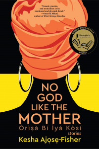 Cover of "No God Like the Mother" by Kesha Ajose-Fisher Cover of "No God Like the Mother" by Kesha Ajose-Fisher