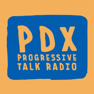 PDX Progressive Talk Radio PDX Progressive Talk Radio
